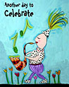 Another Day To Celebrate! ecard  