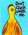 Don't Cluck With Me! ecard 