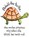 Ecard Behold the turtle she makes progress 