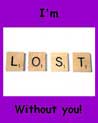 Lost Without You Free Lesbian Ecard
