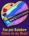 You put rainbow colors in my heart Valentine Ecard